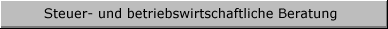 Steuer- und betriebswirtschaftliche Beratung
