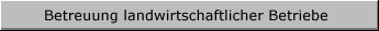 Betreuung landwirtschaftlicher Betriebe